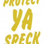 Protect Ya Speck