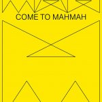 MAH – COME TO MAHMAH