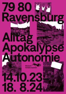 7980 Ravensburg. Alltag Apokalypse Autonomie